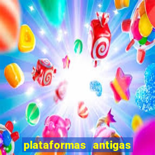 plataformas antigas de slots